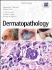 Dermatopathology: Third Edition - Book