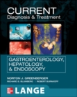CURRENT Diagnosis & Treatment Gastroenterology, Hepatology, & Endoscopy - Book