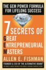Seven Secrets of Great Entrepreneurial Masters: The GEM Power Formula For Lifelong Success - eBook