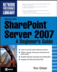 Microsoft® Office SharePoint® Server 2007: A Beginner's Guide - Book