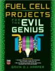 Fuel Cell Projects for the Evil Genius - Book