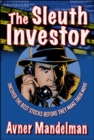 The Sleuth Investor : Uncover the Best Stocks Before They make Their Move - eBook