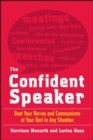 The Confident Speaker: Beat Your Nerves and Communicate at Your Best in Any Situation - eBook