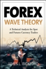 Forex Wave Theory: A Technical Analysis for Spot and Futures Curency Traders : A Technical Analysis for Spot and Futures Curency Traders - eBook