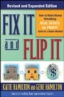 Fix It & Flip It: How to Make Money Rehabbing Real Estate for Profit Even in a Down Market - eBook