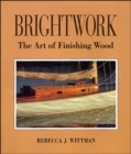 Brightwork: The Art of Finishing Wood - Book