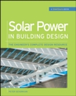 Solar Power in Building Design (GreenSource) : The Engineer's Complete Project Resource - eBook