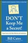 Don't Keep Me A Secret: Proven Tactics to Get Referrals and Introductions - eBook
