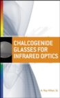 Chalcogenide Glasses for Infrared Optics - Book