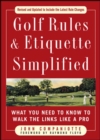 Golf Rules and Etiquette Simplified : What You Need to Know to Walk the Links Like a Pro - Book