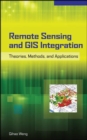Remote Sensing and GIS Integration: Theories, Methods, and Applications - Book