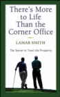 There's More to Life Than the Corner Office - eBook