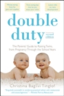 Double Duty: The Parents' Guide to Raising Twins, from Pregnancy through the School Years (2nd Edition) - Book
