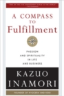 A Compass to Fulfillment: Passion and Spirituality in Life and Business - Book