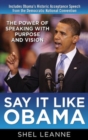 Say It Like Obama: The Power of Speaking with Purpose and Vision - eBook