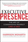 Executive Presence:  The Art of Commanding Respect Like a CEO - Book