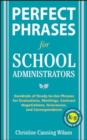 Perfect Phrases for School Administrators : Hundreds of Ready-to-Use Phrases for Evaluations, Meetings, Contract Negotiations, Grievances and Co - eBook