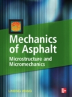 Mechanics of Asphalt: Microstructure and Micromechanics : Microstructure and Micromechanics - eBook