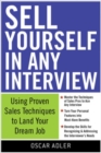 Sell Yourself in Any Interview: Use Proven Sales Techniques to Land Your Dream Job - eBook