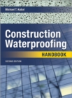 Construction Waterproofing Handbook 2E (PB) : Second Edition - Michael T. Kubal