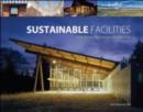 Sustainable Facilities : Green Design, Construction, and Operations - Keith Moskow