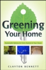Greening Your Home : Sustainable Options for Every System In Your House - eBook