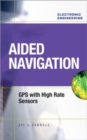 Aided Navigation: GPS with High Rate Sensors - Jay A. Farrell