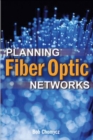 Planning Fiber Optics Networks - Bob Chomycz