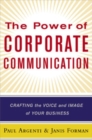 The Power of Corporate Communication : Crafting the Voice and Image of Your Business - eBook