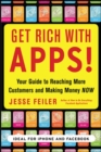 Get Rich with Apps!: Your Guide to Reaching More Customers and Making Money Now - Book