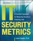 IT Security Metrics: A Practical Framework for Measuring Security & Protecting Data - Book
