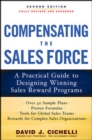 Compensating the Sales Force: A Practical Guide to Designing Winning Sales Reward Programs, Second Edition - Book