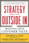 Strategy from the Outside In: Profiting from Customer Value - Book