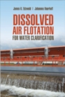 Dissolved Air Flotation For Water Clarification - Book