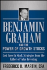 Benjamin Graham and the Power of Growth Stocks:  Lost Growth Stock Strategies from the Father of Value Investing - Book