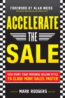 Accelerate the Sale: Kick-Start Your Personal Selling Style to Close More Sales, Faster - Book