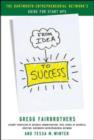 From Idea to Success: The Dartmouth Entrepreneurial Network Guide for Start-Ups - eBook