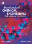 Handbook of Chemical Engineering Calculations, Fourth Edition - Book