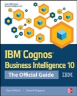 IBM Cognos Business Intelligence 10: The Official Guide - Book