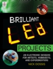 Brilliant LED Projects: 20 Electronic Designs for Artists, Hobbyists, and Experimenters - Book