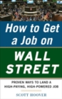 How to Get a Job on Wall Street: Proven Ways to Land a High-Paying, High-Power Job - Book
