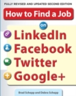 How to Find a Job on LinkedIn, Facebook, Twitter and Google+ 2/E - Book