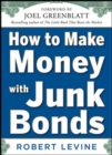 How to Make Money with Junk Bonds - Book