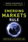 Emerging Markets Rule: Growth Strategies of the New Global Giants - Book