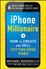 iPhone Millionaire:  How to Create and Sell Cutting-Edge Video - Book