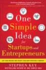 One Simple Idea for Startups and Entrepreneurs:  Live Your Dreams and Create Your Own Profitable Company - Book