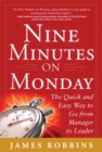 Nine Minutes on Monday: The Quick and Easy Way to Go From Manager to Leader - Book