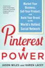 Pinterest Power:  Market Your Business, Sell Your Product, and Build Your Brand on the World's Hottest Social Network - Book