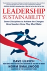 Leadership Sustainability: Seven Disciplines to Achieve the Changes Great Leaders Know They Must Make - Book