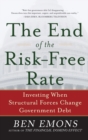 The End of the Risk-Free Rate: Investing When Structural Forces Change Government Debt - Book